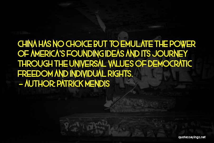 Democratic Values Quotes By Patrick Mendis