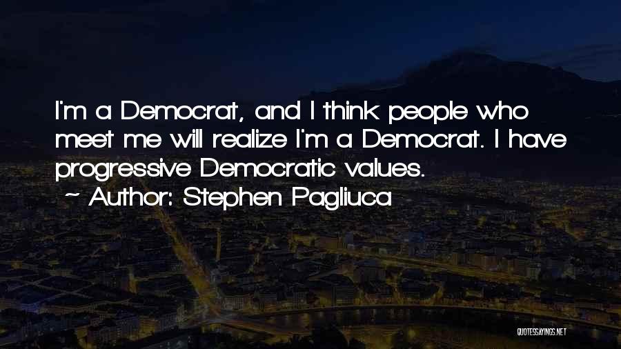 Democratic Values Quotes By Stephen Pagliuca