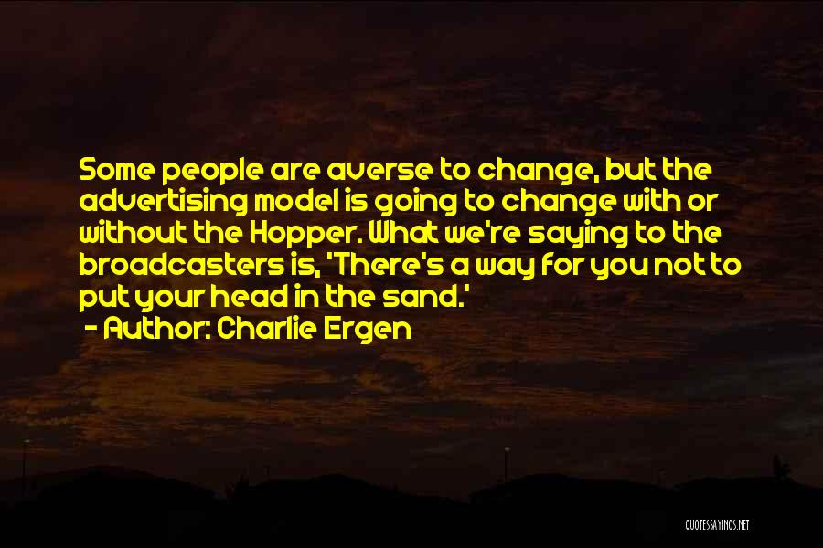 Democratizing Innovation Quotes By Charlie Ergen