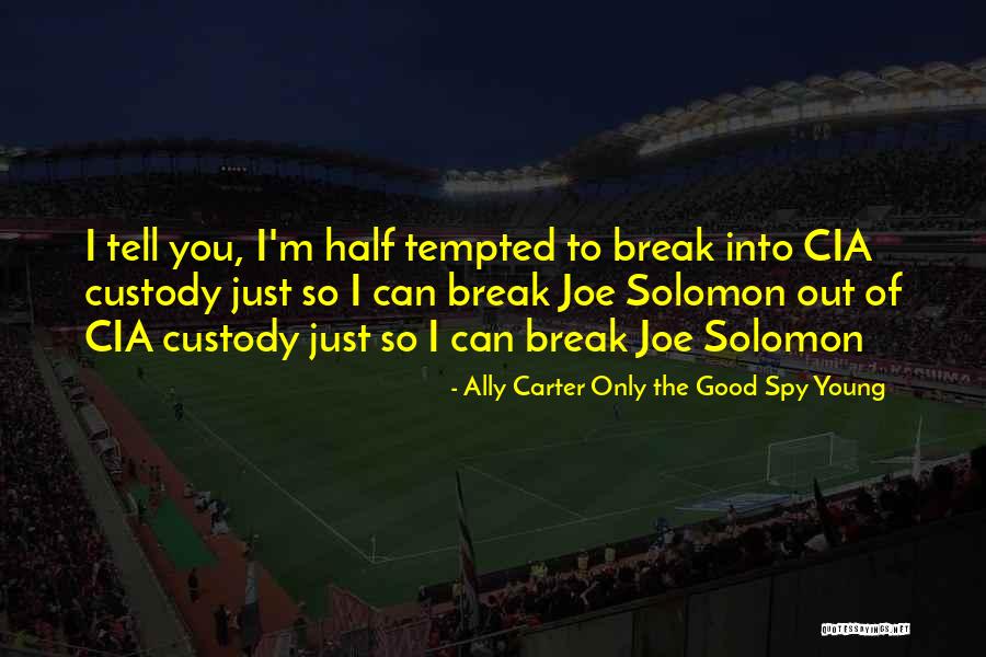 Democratizing Knowledge Quotes By Ally Carter Only The Good Spy Young