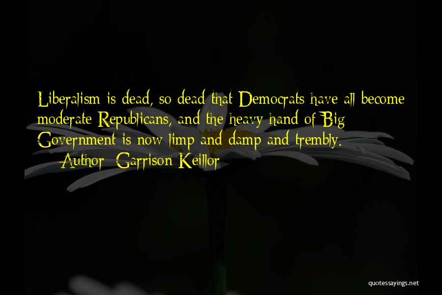 Democrats And Republicans Quotes By Garrison Keillor