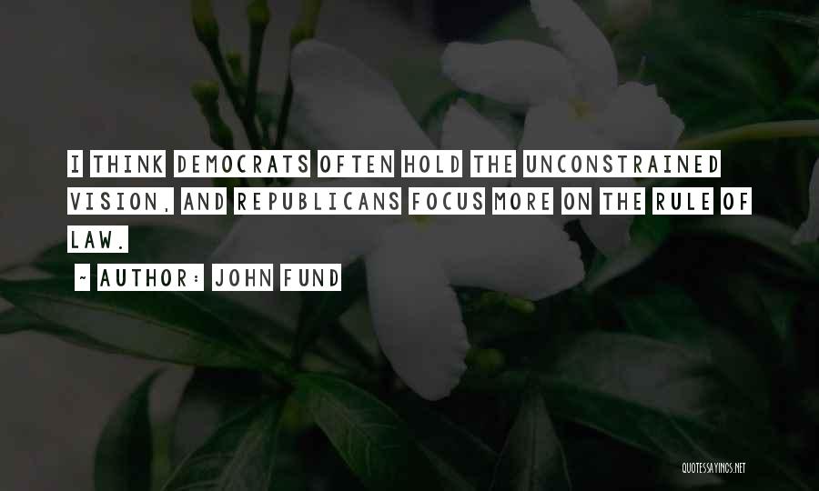 Democrats And Republicans Quotes By John Fund