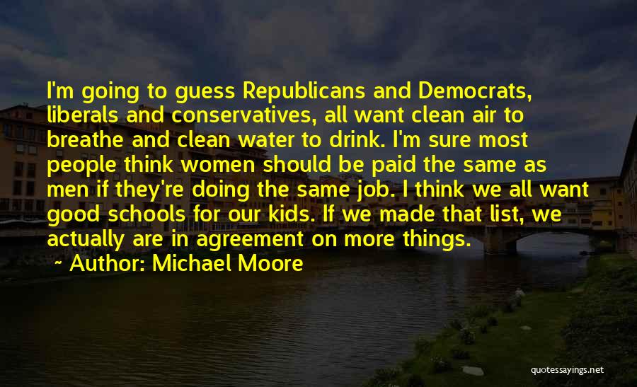 Democrats And Republicans Quotes By Michael Moore