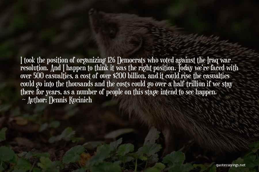 Democrats Iraq War Quotes By Dennis Kucinich