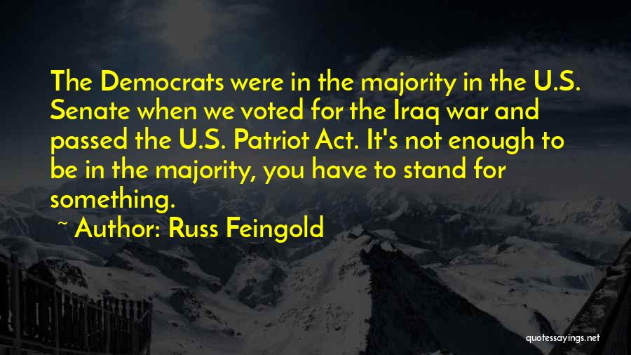 Democrats Iraq War Quotes By Russ Feingold