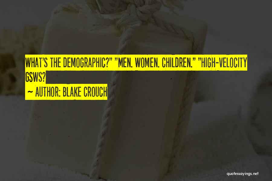 Demographic Quotes By Blake Crouch