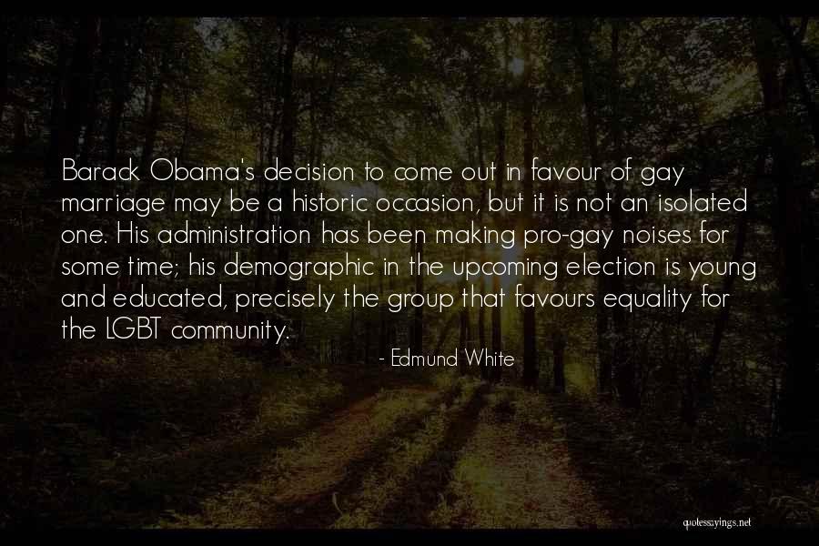 Demographic Quotes By Edmund White