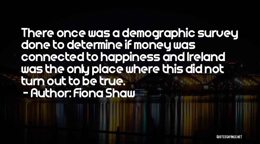 Demographic Quotes By Fiona Shaw