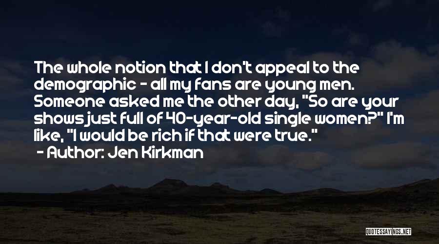 Demographic Quotes By Jen Kirkman