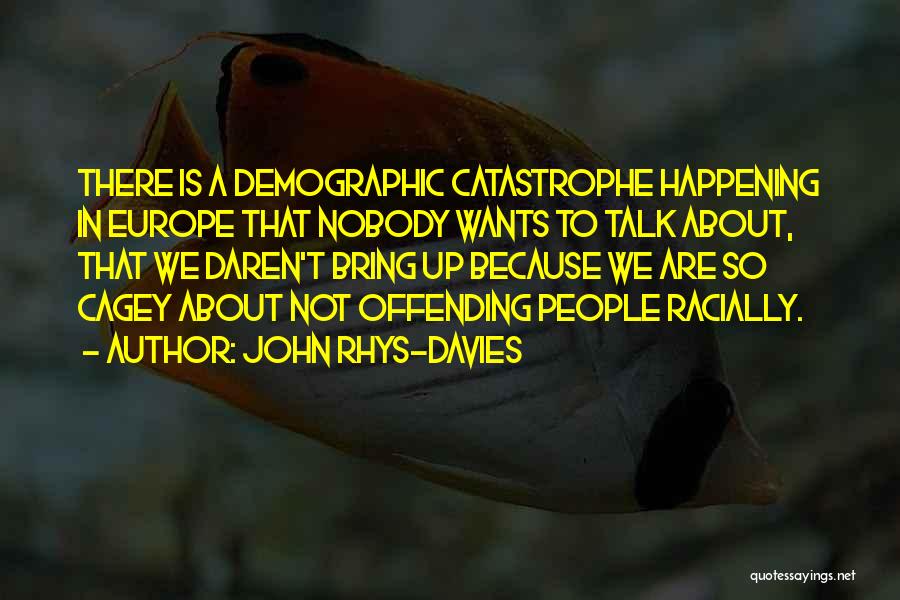 Demographic Quotes By John Rhys-Davies