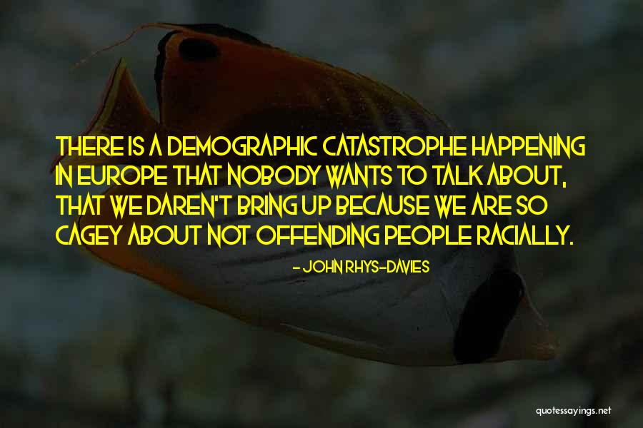 Demographic Quotes By John Rhys-Davies