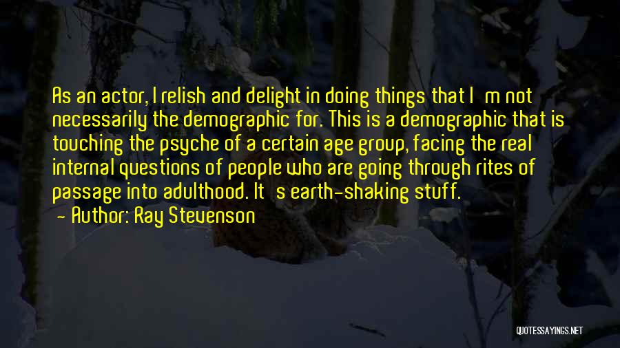 Demographic Quotes By Ray Stevenson