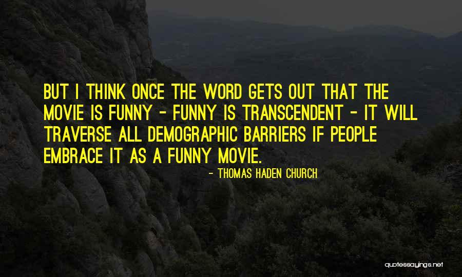 Demographic Quotes By Thomas Haden Church