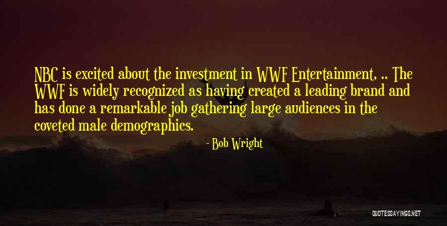 Demographics Quotes By Bob Wright Demographics Quotes By Bob Wright