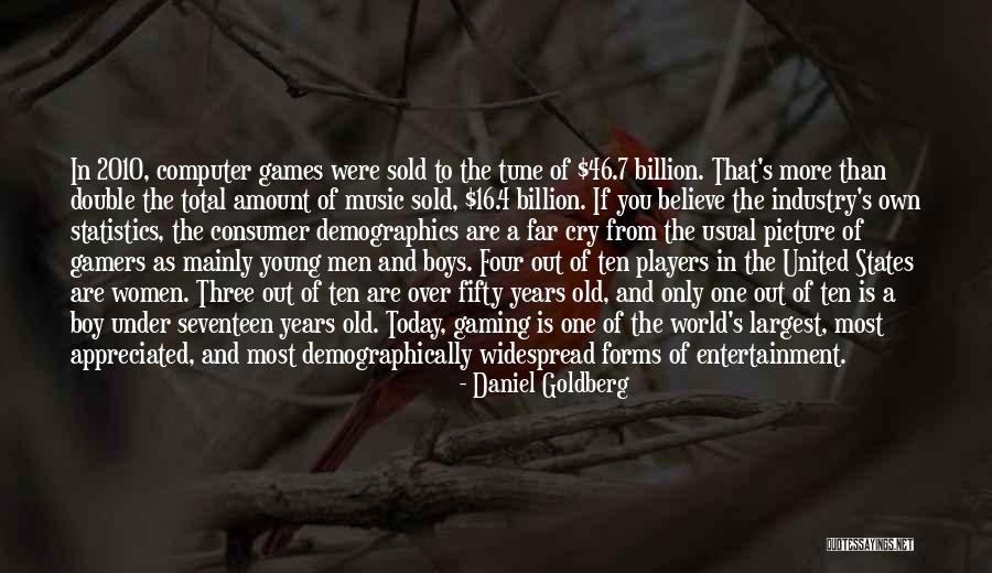 Demographics Quotes By Daniel Goldberg Demographics Quotes By Daniel Goldberg