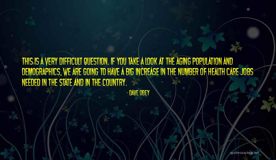 Demographics Quotes By Dave Obey Demographics Quotes By Dave Obey