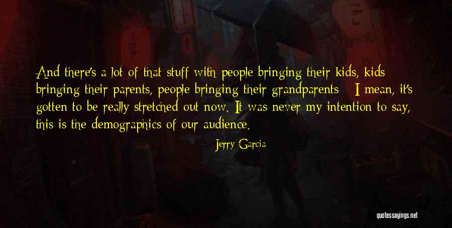 Demographics Quotes By Jerry Garcia