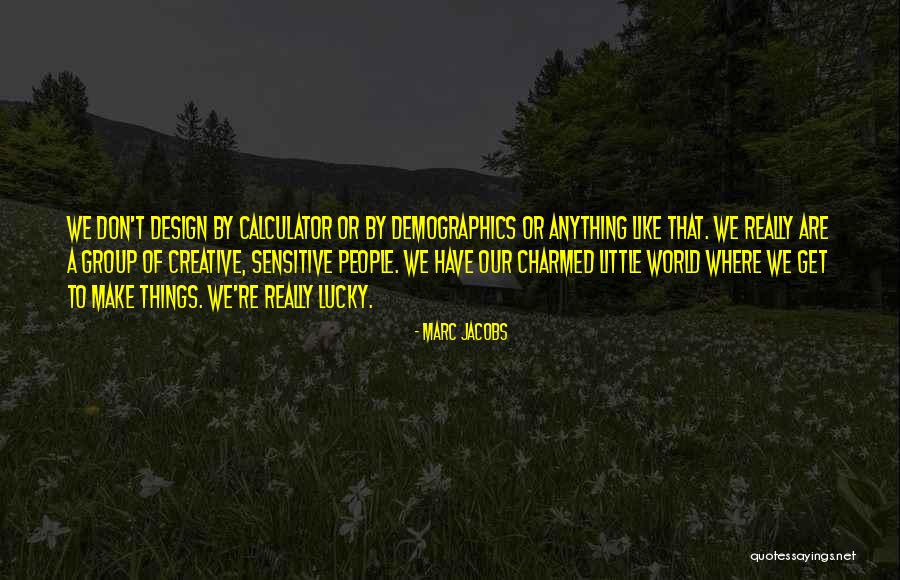 Demographics Quotes By Marc Jacobs Demographics Quotes By Marc Jacobs