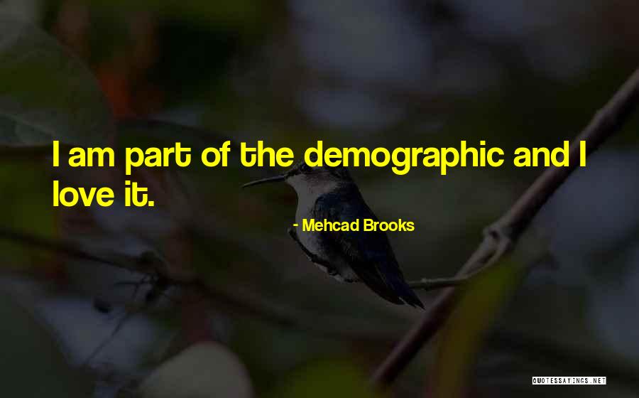 Demographics Quotes By Mehcad Brooks