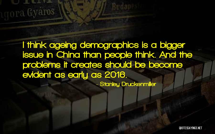 Demographics Quotes By Stanley Druckenmiller