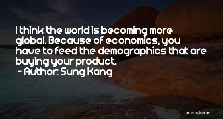 Demographics Quotes By Sung Kang