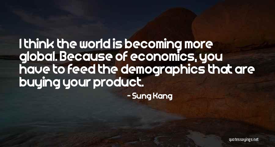 Demographics Quotes By Sung Kang