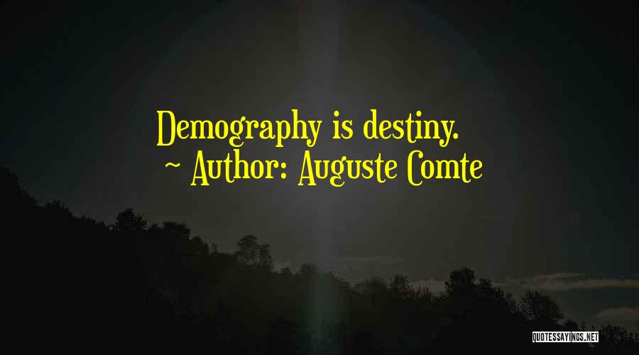 Demography Quotes By Auguste Comte