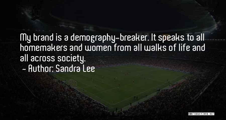 Demography Quotes By Sandra Lee