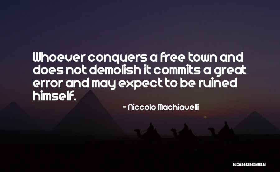 Demolish Quotes By Niccolo Machiavelli