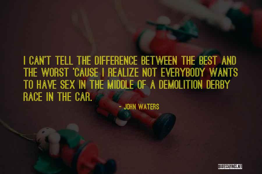 Demolition Derby Car Quotes By John Waters Demolition Derby Car Quotes By John Waters