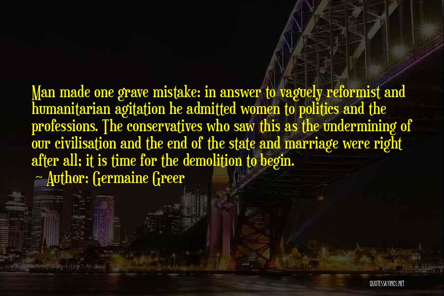 Demolition Quotes By Germaine Greer