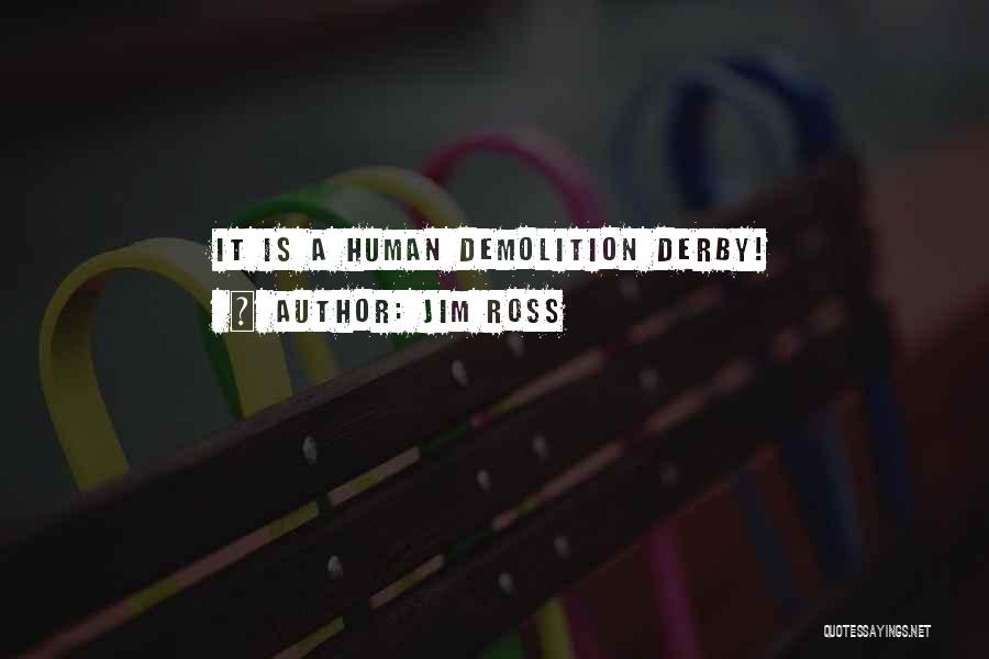 Demolition Quotes By Jim Ross