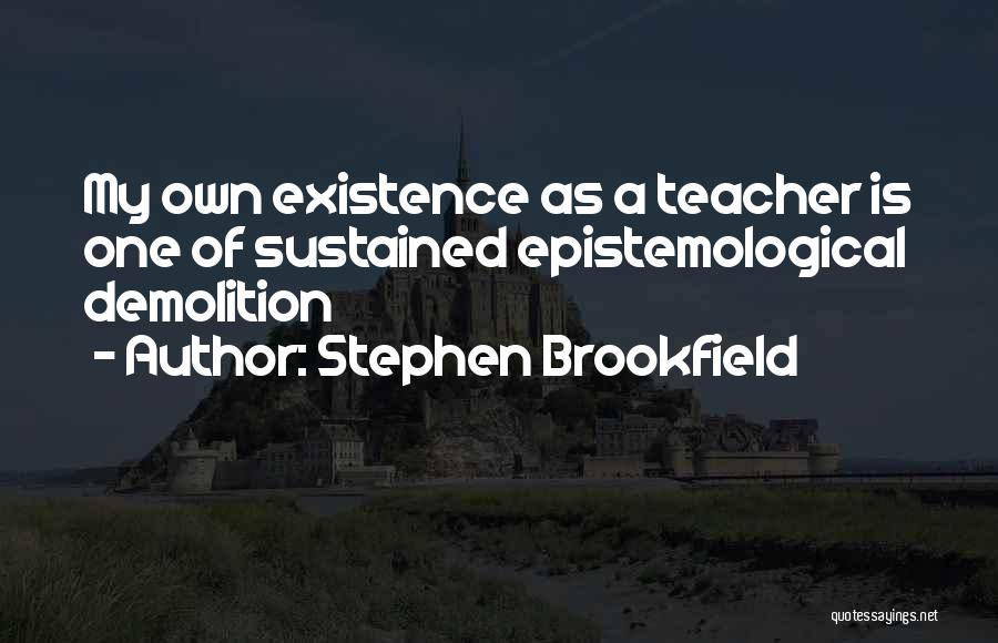 Demolition Quotes By Stephen Brookfield