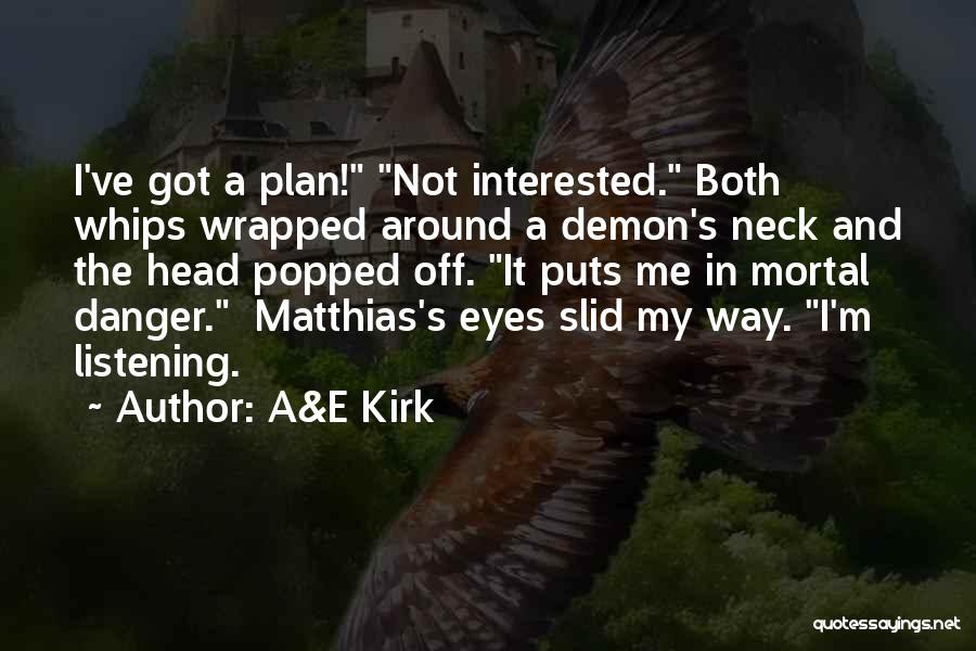 Demon Eyes Quotes By A&E Kirk