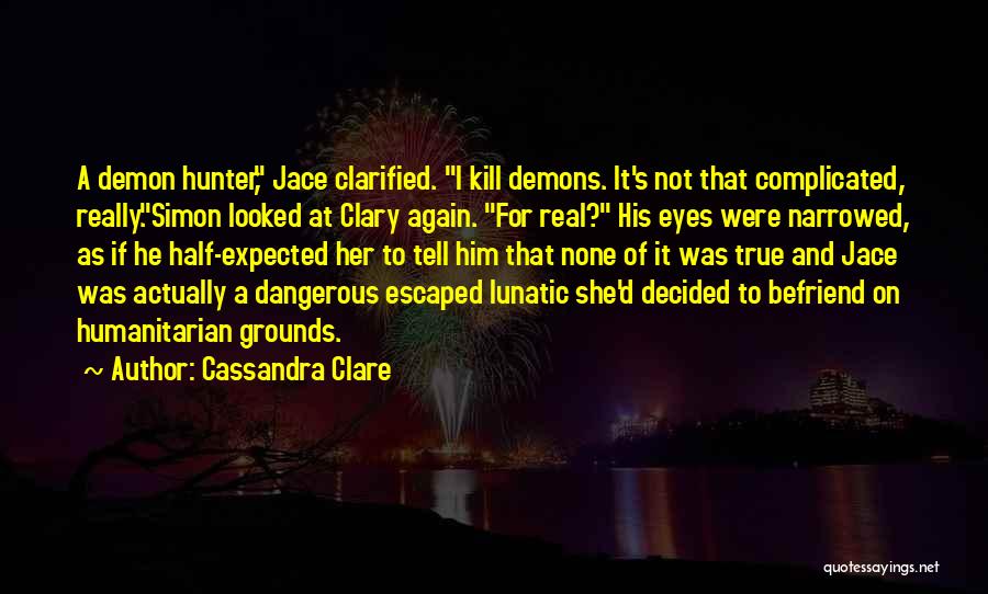 Demon Eyes Quotes By Cassandra Clare