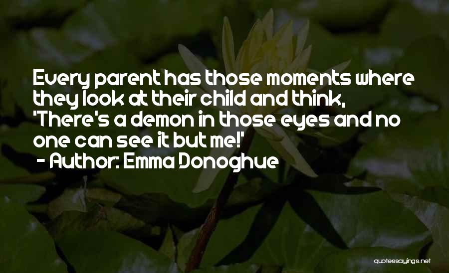 Demon Eyes Quotes By Emma Donoghue