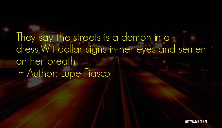 Demon Eyes Quotes By Lupe Fiasco