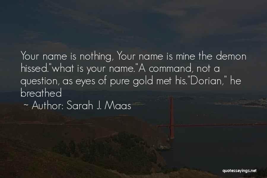 Demon Eyes Quotes By Sarah J. Maas