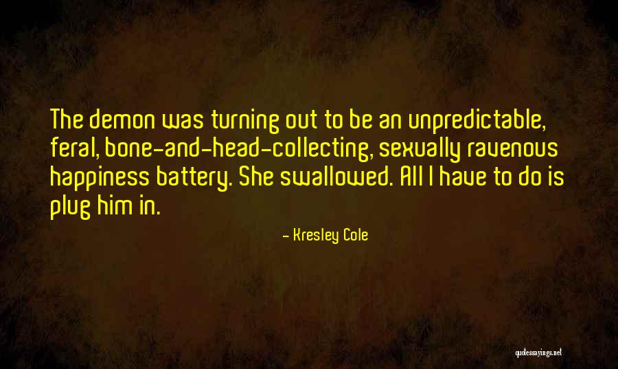Demon In My Head Quotes By Kresley Cole Demon In My Head Quotes By Kresley Cole