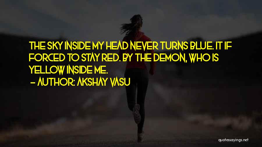 Demon Inside You Quotes By Akshay Vasu