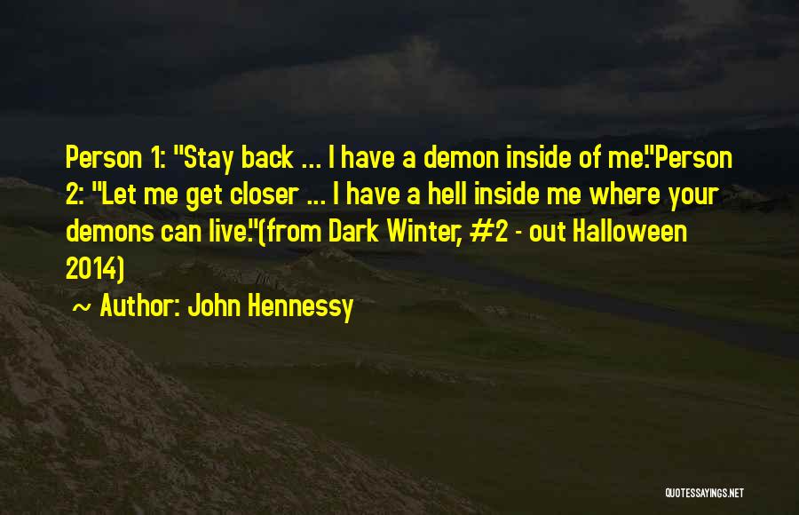 Demon Inside You Quotes By John Hennessy
