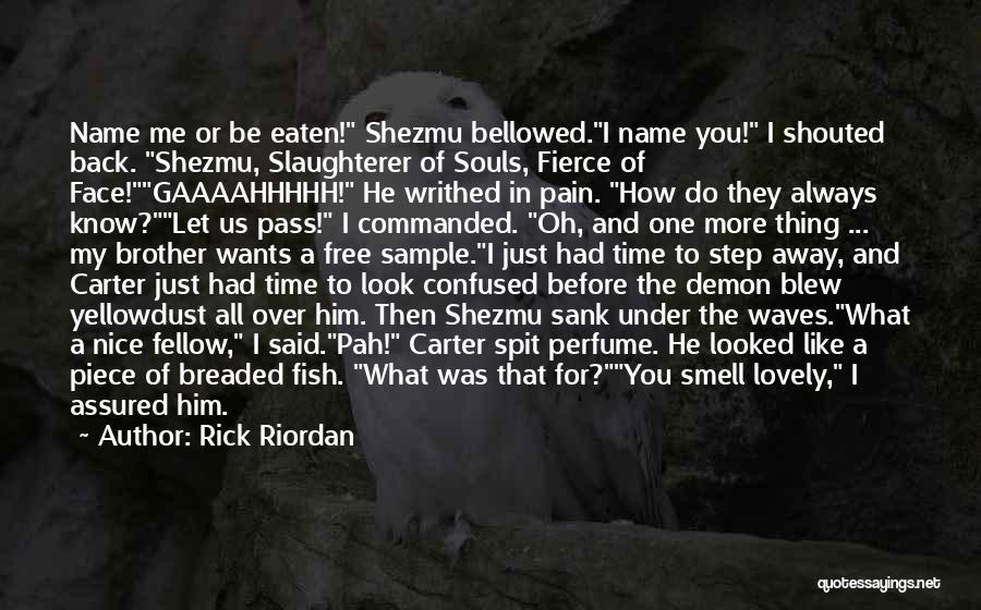 Demon Souls Quotes By Rick Riordan