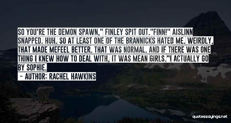 Demon Spawn Quotes By Rachel Hawkins