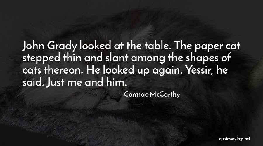 Demonical Cult Quotes By Cormac McCarthy