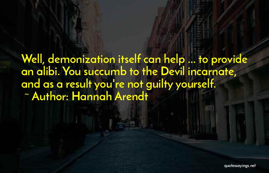 Demonization Quotes By Hannah Arendt