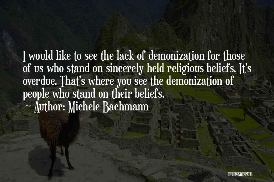 Demonization Quotes By Michele Bachmann