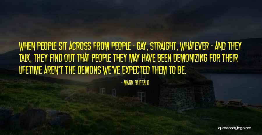 Demonizing People Quotes By Mark Ruffalo Demonizing People Quotes By Mark Ruffalo