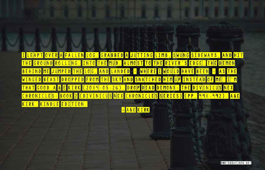 Demons 2 Quotes By A&E Kirk Demons 2 Quotes By A&E Kirk