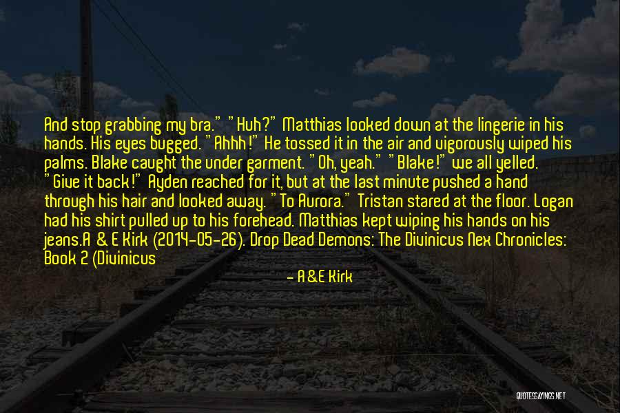 Demons 2 Quotes By A&E Kirk Demons 2 Quotes By A&E Kirk