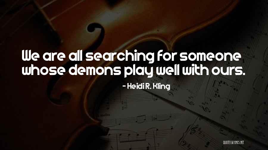 Demons 2 Quotes By Heidi R. Kling Demons 2 Quotes By Heidi R. Kling